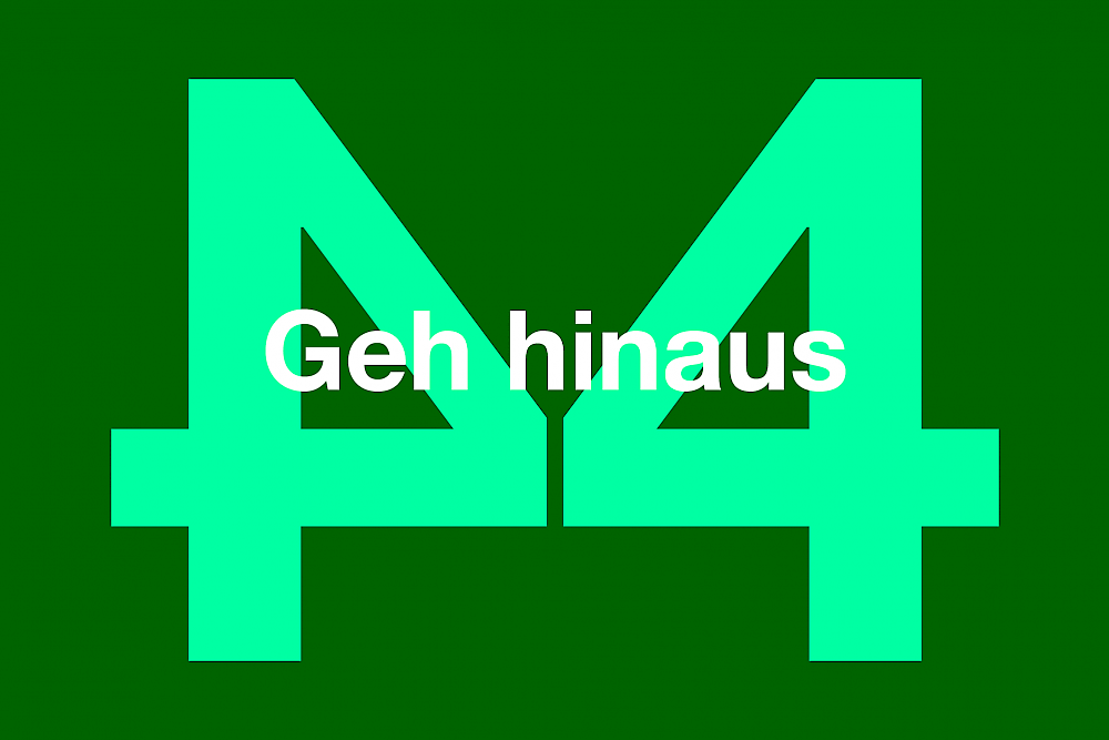 Geh hinaus